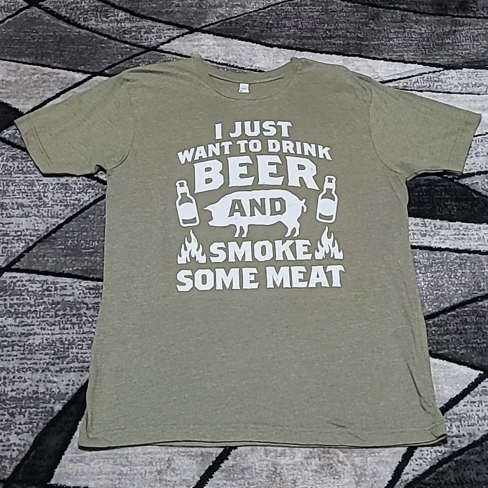 L-A-T APPAREL I JUST WANT TO DRINK BEER AND SMOKE SOME MEAT TEE-SHIRT
